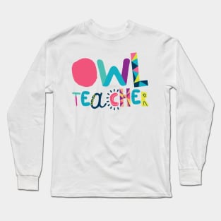 Cute Owl Teacher Gift Idea Back to School Long Sleeve T-Shirt